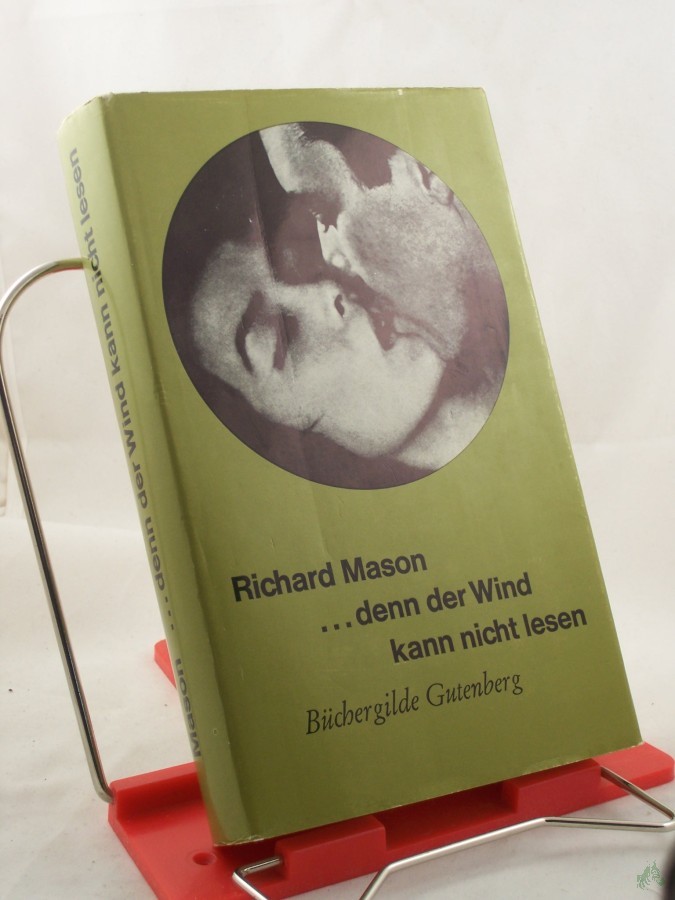 Artikelbild 1 des Artikels “... denn der Wind kann nicht lesen / Richard Mason. Berecht. Übers. aus d. Engl. von Edmund Th. Kauer “