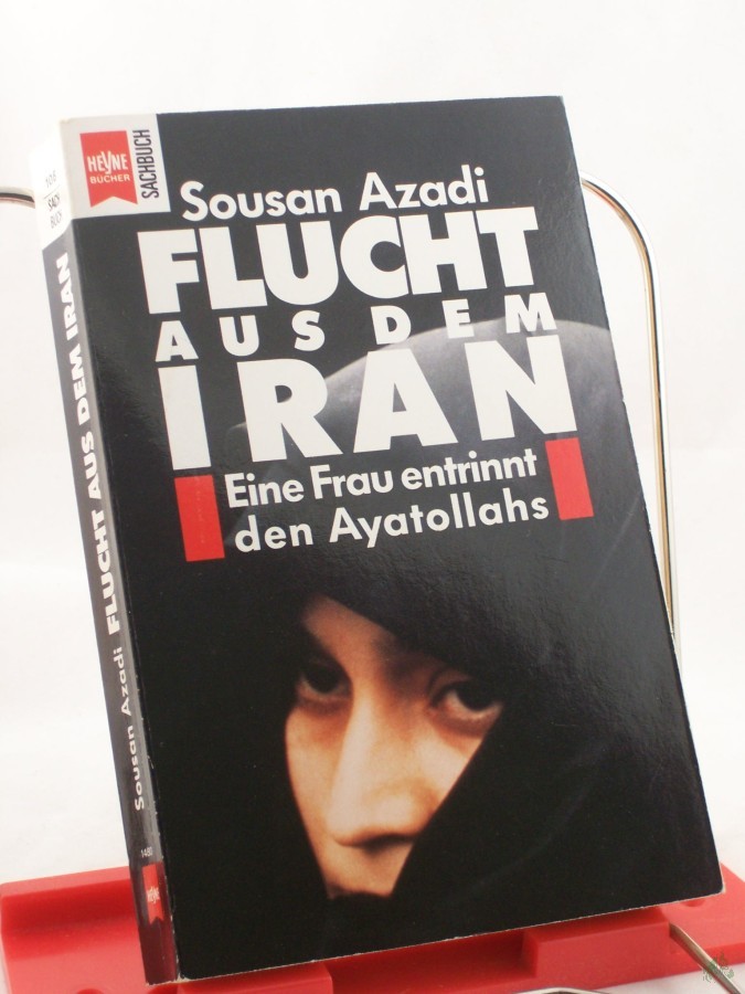 Artikelbild 1 des Artikels “Flucht aus dem Iran : eine Frau entrinnt den Ayatollahs / Sousan Azadi. Erzählt von Angela Ferrante. Aus dem Engl. von Werner Waldhoff “