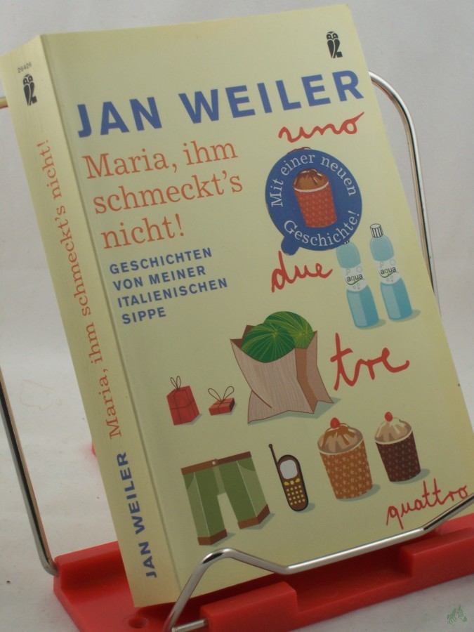 Product image 1 of the product “Maria, ihm schmeckt's nicht! : Geschichten von meiner italienischen Sippe / Jan Weiler ”