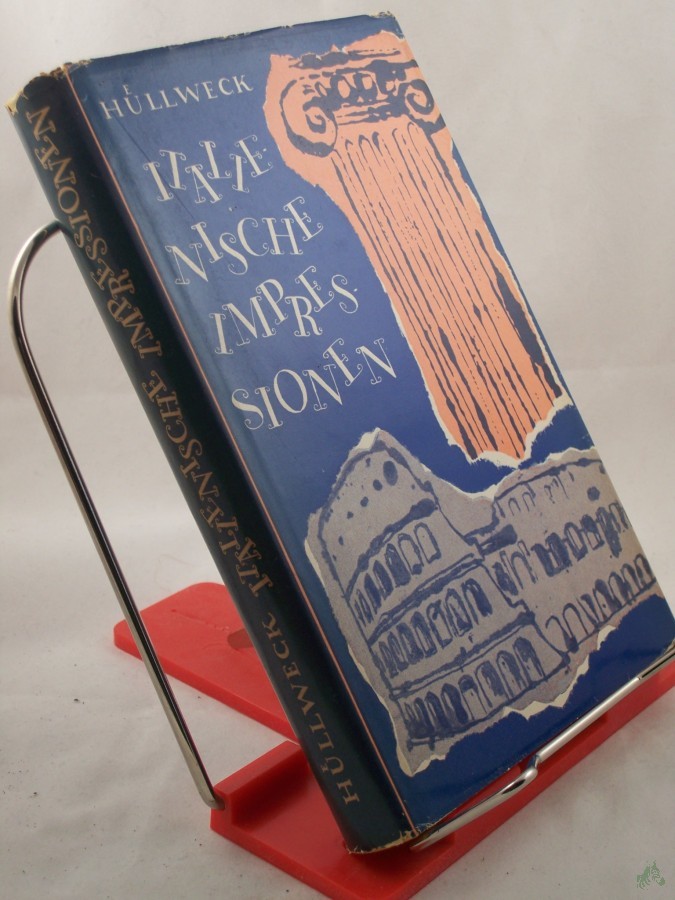 Product image 1 of the product “Italienische Impressionen / Karl Hüllweck. Illustrationen: Hans Dieter Schwarz-Köthen ”