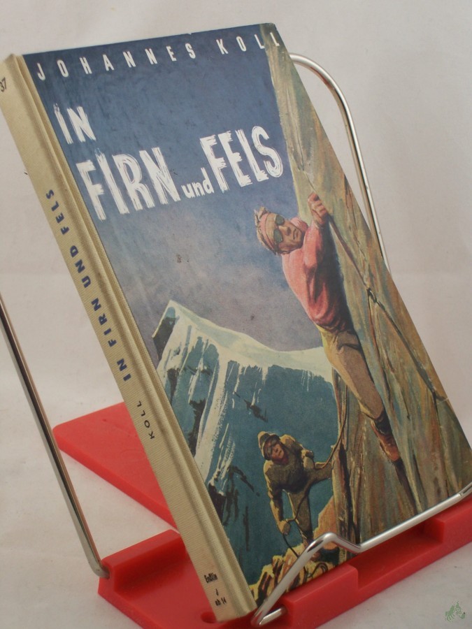 Product image 1 of the product “In Firn und Fels : Kampf um die Berge der Welt / Johannes Koll. Zeichn.: Rudolf Misliwietz ”