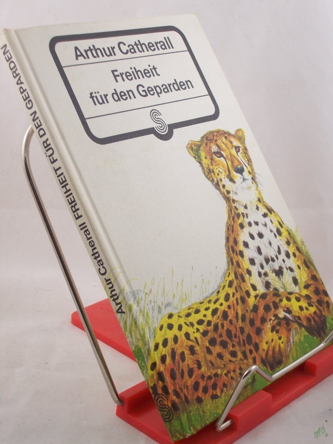 Product image 1 of the product “Freiheit für den Geparden / Arthur Catherall. Aus d. Engl. übertr. von Hilde Bertsch. Illustrationen von Shyam Varma ”
