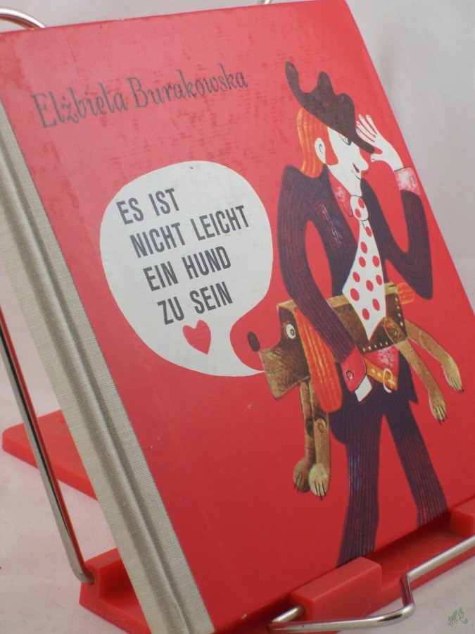 Artikelbild 1 des Artikels “Es ist nicht leicht ein Hund zu sein / Illustrationen farbige Maria Uszacka. Deutsch Magorzata Bester “