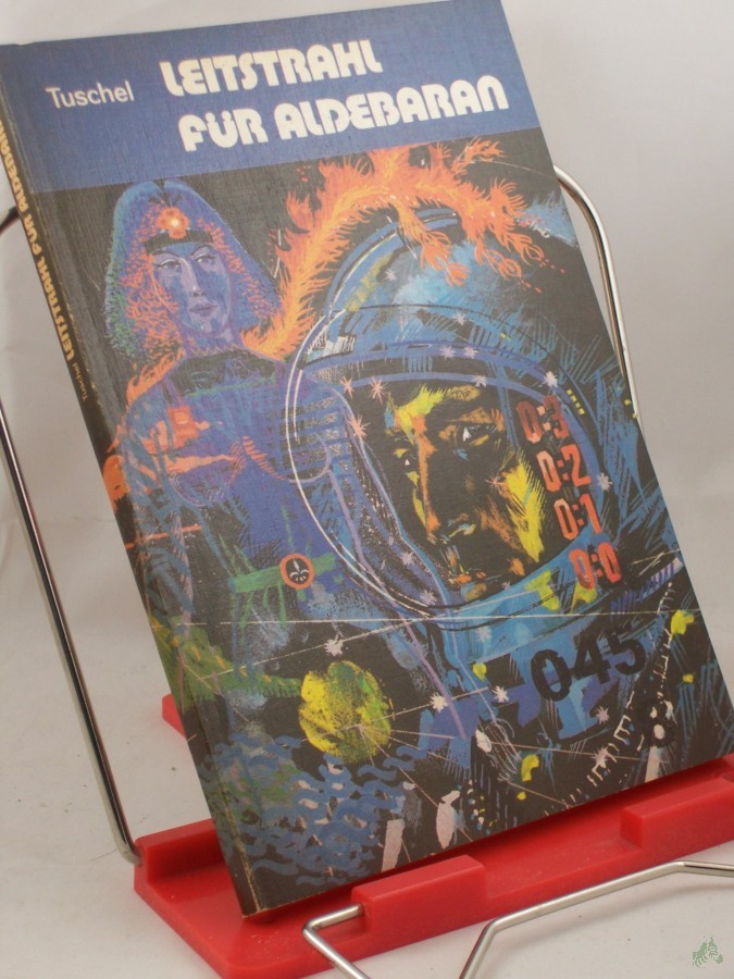 Artikelbild 1 des Artikels “Leitstrahl für Aldebaran : utop. Roman / Karl-Heinz Tuschel “