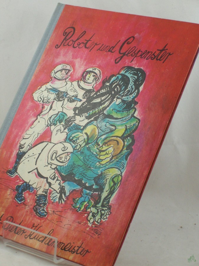 Product image 1 of the product “Roboter und Gespenster : Weltraumabenteuer / Ernst-Dieter Küchenmeister ”