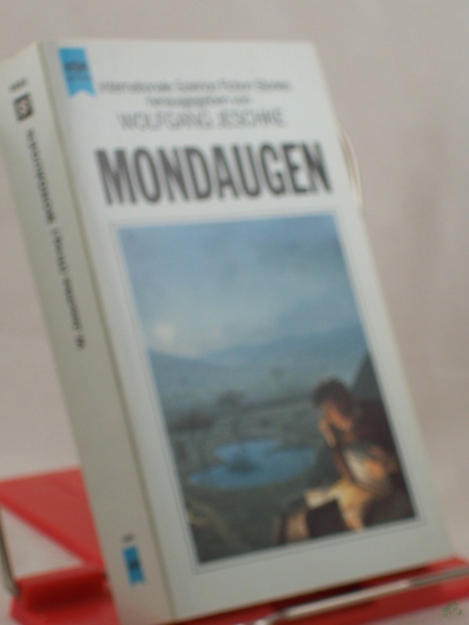 Artikelbild 1 des Artikels “Mondaugen : internationale Science-fiction-Erzählungen / hrsg. von Wolfgang Jeschke. Übers. aus d. Amerikan. von Irene Bonhorst... “