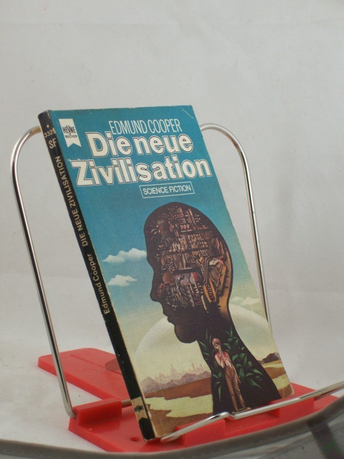 Product image 1 of the product “Die neue Zivilisation : Science-Fiction-Roman / Edmund Cooper. Dt. Übers. von Johann George Scheffner ”
