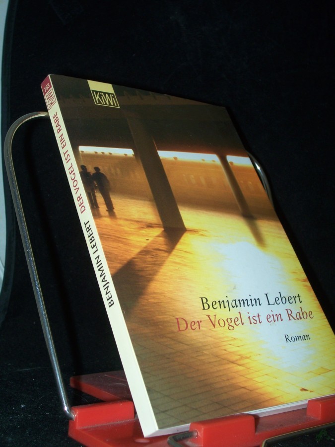 Product image 1 of the product “Der Vogel ist ein Rabe : Roman / Benjamin Lebert ”