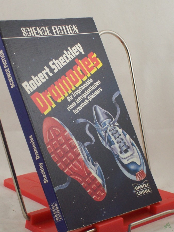 Product image 1 of the product “Dramocles : d. Tragikomödie e. intergalakt. Turnschuh-Diktators / Robert Sheckley. Ins Dt. übertr. von Thomas Görden ”