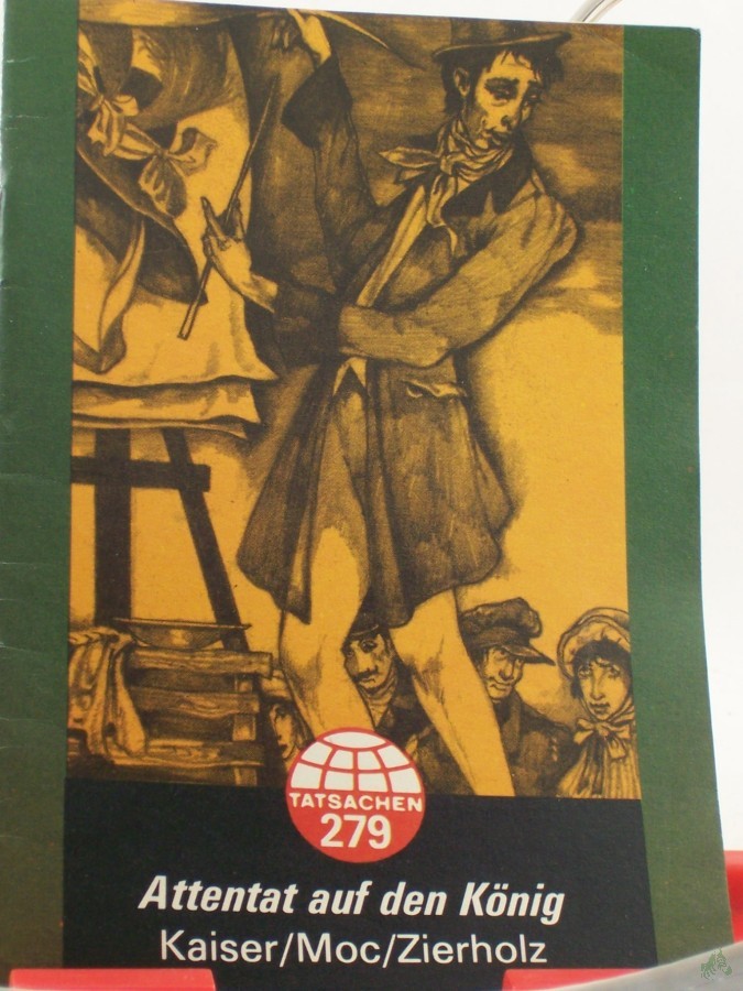 Artikelbild 1 des Artikels “Attentat auf den König / Kaiser ; Moc ; Zierholz “