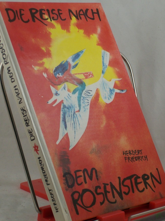 Artikelbild 1 des Artikels “Die Reise nach dem Rosenstern : e. Märchenbuch / Herbert Friedrich. Illustrationen von Wolfgang Würfel “