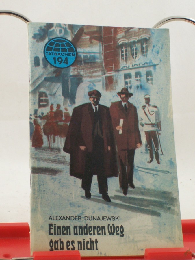 Artikelbild 1 des Artikels “Einen anderen Weg gibt es nicht / Alexander M. Dunajewski. Ins Dt. übertr. von Helga Hauffe “