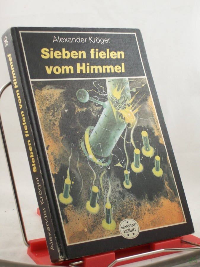 Artikelbild 1 des Artikels “Sieben fielen vom Himmel : wiss.-phantast. Roman / Alexander Kröger “
