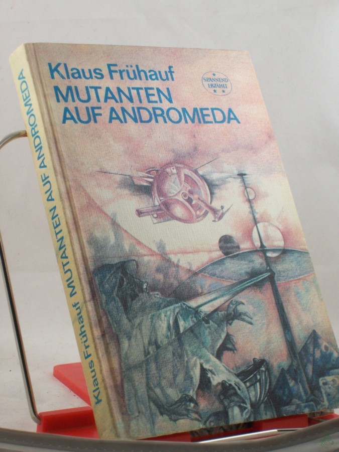 Artikelbild 1 des Artikels “Mutanten auf Andromeda : wissenschaftl.-phantast. Roman / Klaus Frühauf “