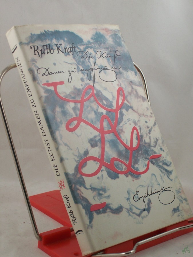 Artikelbild 1 des Artikels “Die Kunst, Damen zu empfangen : Erzählung / Ruth Kraft “