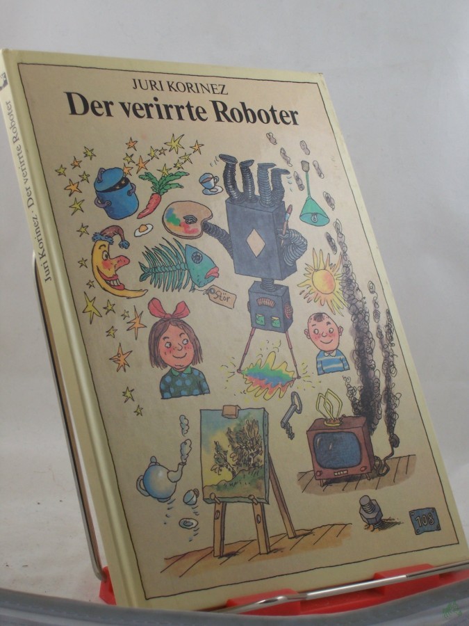 Product image 1 of the product “Der verirrte Roboter / Juri Korinez. Aus d. Russ. von Heinz Kübart ”