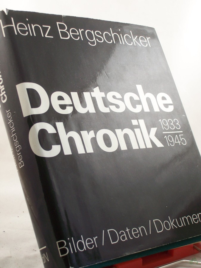 Product image 1 of the product “Deutsche Chronik 1933 - 1945 neunzehnhundertdreiunddreissig bis neunzehnhundertfünfundvierzig : e. Zeitbild d. faschist. Diktatur / Heinz Bergschicker. Wissenschaftl. Beratung: Olaf Groehler ”