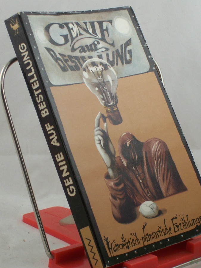 Artikelbild 1 des Artikels “Genie auf Bestellung : humorist.-phantast. Erzählungen / hrsg. von Hannelore Menke. Aus d. Russ. von Welta Ehlert... “