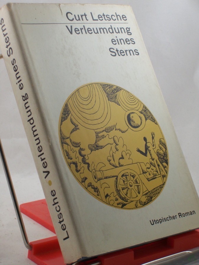 Artikelbild 1 des Artikels “Verleumdung eines Sterns : Utop. Roman / Curt Letsche. Mit 21 Illustrationen von Rolf F. Müller “