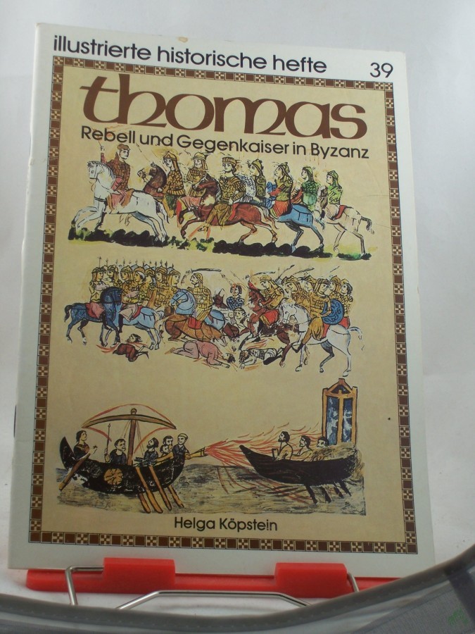Artikelbild 1 des Artikels “Thomas : Rebell u. Gegenkaiser in Byzanz / Helga Köpstein. Hrsg.: Zentralinst. für Geschichte d. Akad. d. Wiss. d. DDR. Illustrationen: Margret Hartmann... “