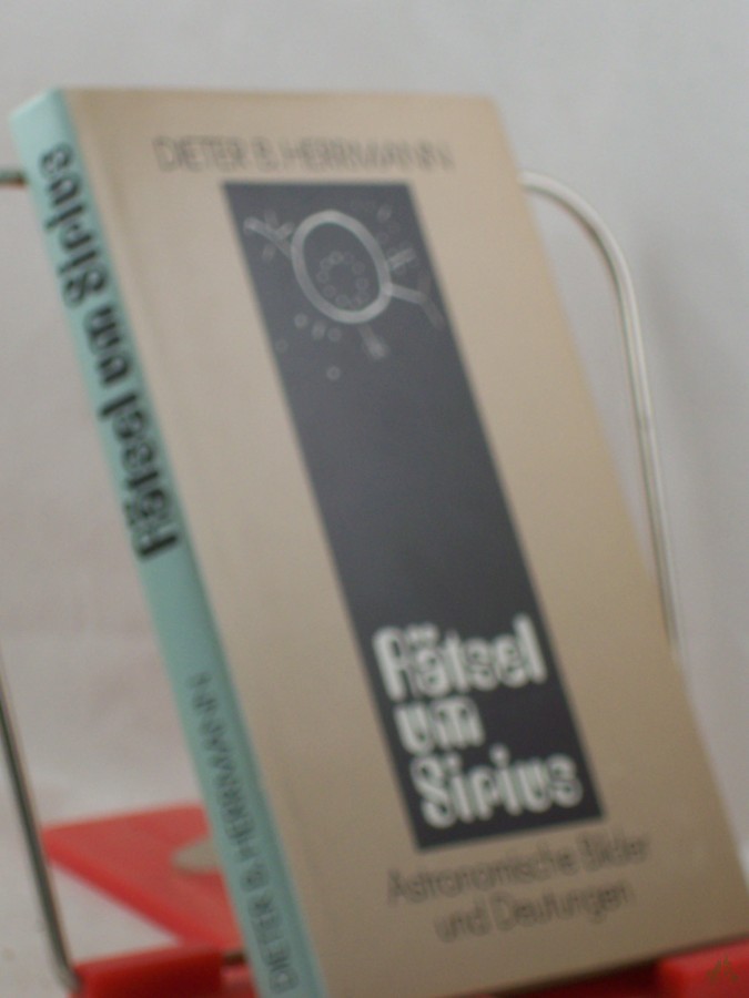 Artikelbild 1 des Artikels “Rätsel um Sirius : astronom. Bilder u. Deutungen / Dieter B. Herrmann “