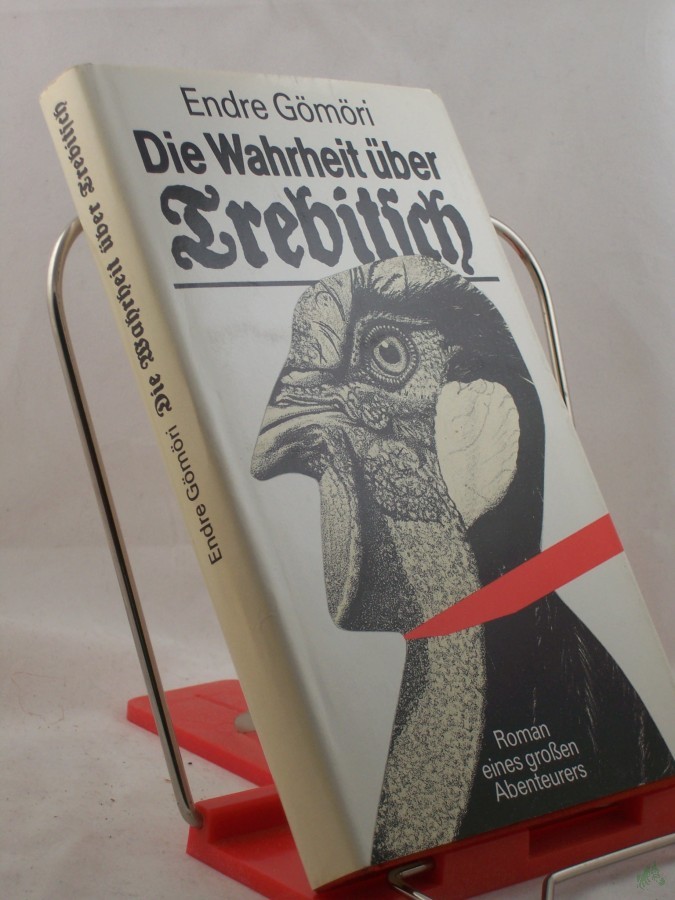 Product image 1 of the product “Die Wahrheit über Trebitsch : Roman eines grossen Abenteurers / Endre Gömöri. Aus d. Ungar. von Hans Skirecki ”