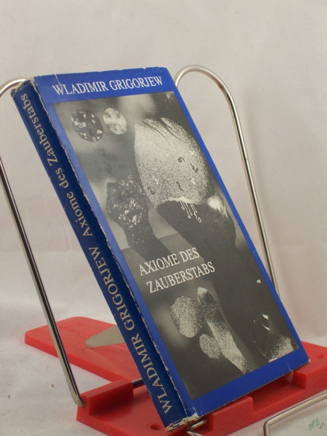 Artikelbild 1 des Artikels “Axiome des Zauberstabs : phantast. Erzählungen / Wladimir Grigorjew. Mit Fotocollagen von Horst Hussel. Aus d. Russ. von Leonore Weist “