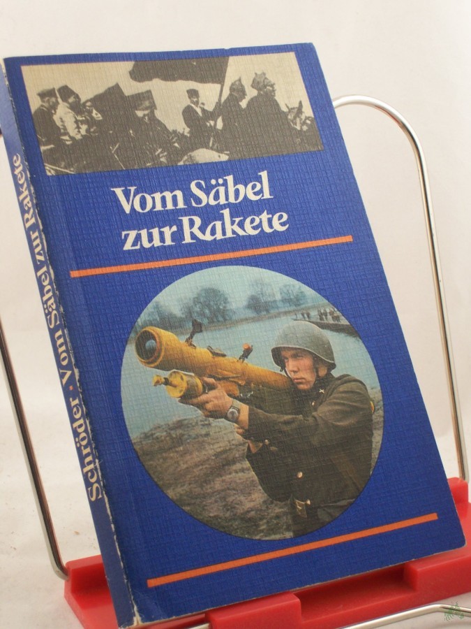 Artikelbild 1 des Artikels “Vom Säbel zur Rakete : 60 Jahre Sowjetarmee - e. kurzer Überblick für junge Leute / Siegfried Schröder “