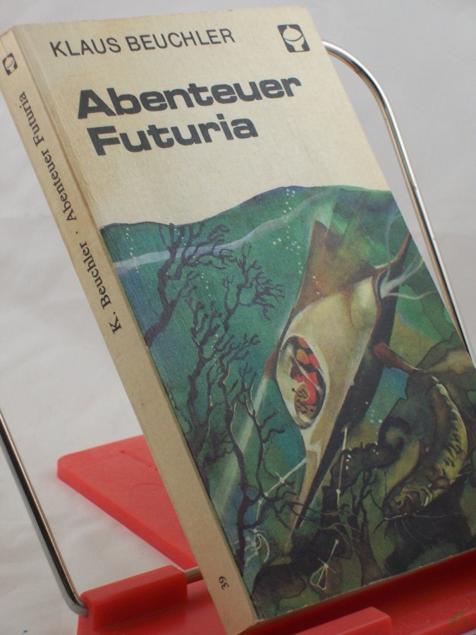 Artikelbild 1 des Artikels “Abenteuer Futuria / Klaus Beuchler. [Ill. von Karl Fischer] “
