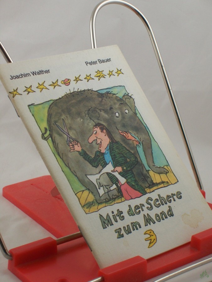 Product image 1 of the product “Mit der Schere zum Mond / Text Joachim Walther. Illustrationen Peter Bauer ”
