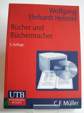 Product image 1 of the product “Bücher und Büchermacher : Verlage in der Informationsgesellschaft / Ehrhardt Heinold ”
