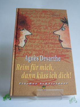Product image 1 of the product “Reim für mich, dann küss ich dich! / Agnès Desarthe. Aus dem Franz. von Eva Ludwig ”