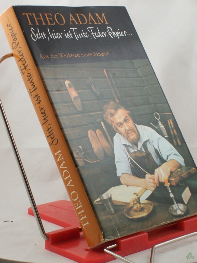 Artikelbild 1 des Artikels “Seht, hier ist Tinte, Feder, Papier... / Theo Adam. Hrsg., mit e. Arbeitsgespräch u. Anh. von Hans-Peter Müller “