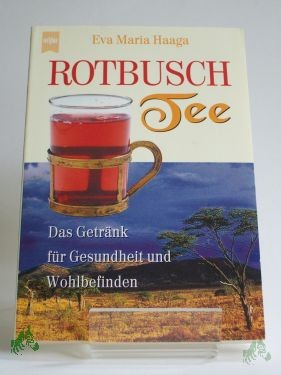 Artikelbild 1 des Artikels “Rotbuschtee : das Getränk für Gesundheit und Wohlbefinden / Eva-Maria Haaga “