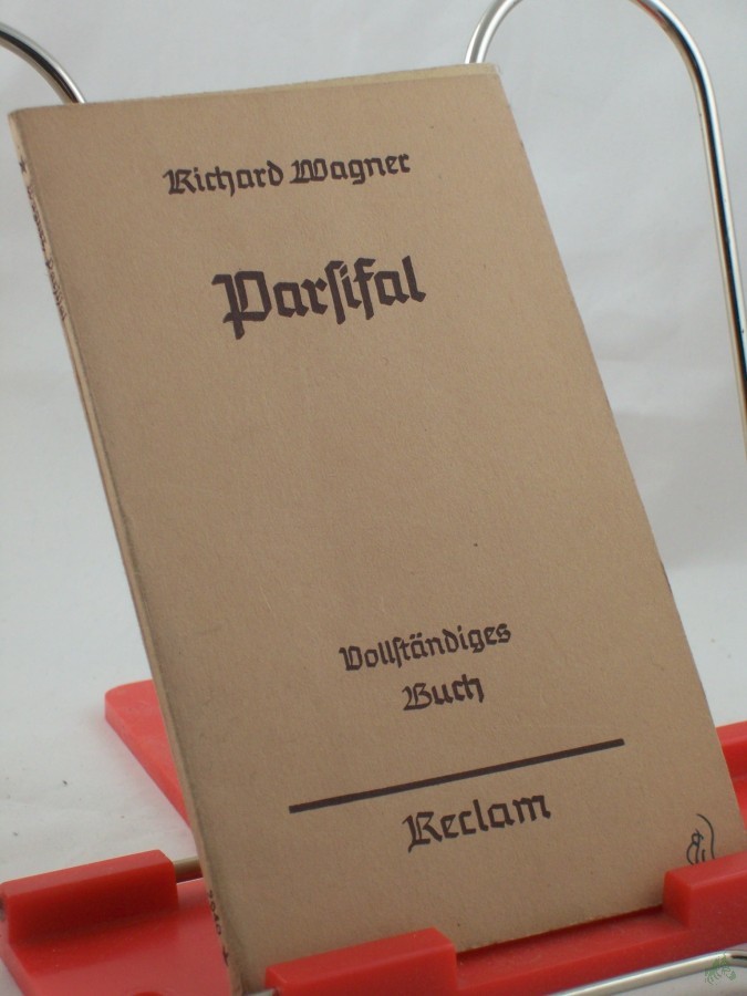 Product image 1 of the product “Parsifal : Ein Bühnenweihfestsp. ; Vollst. Buch / Richard Wagner. Hrsg. u. eingel. von Georg Richard Kruse ”