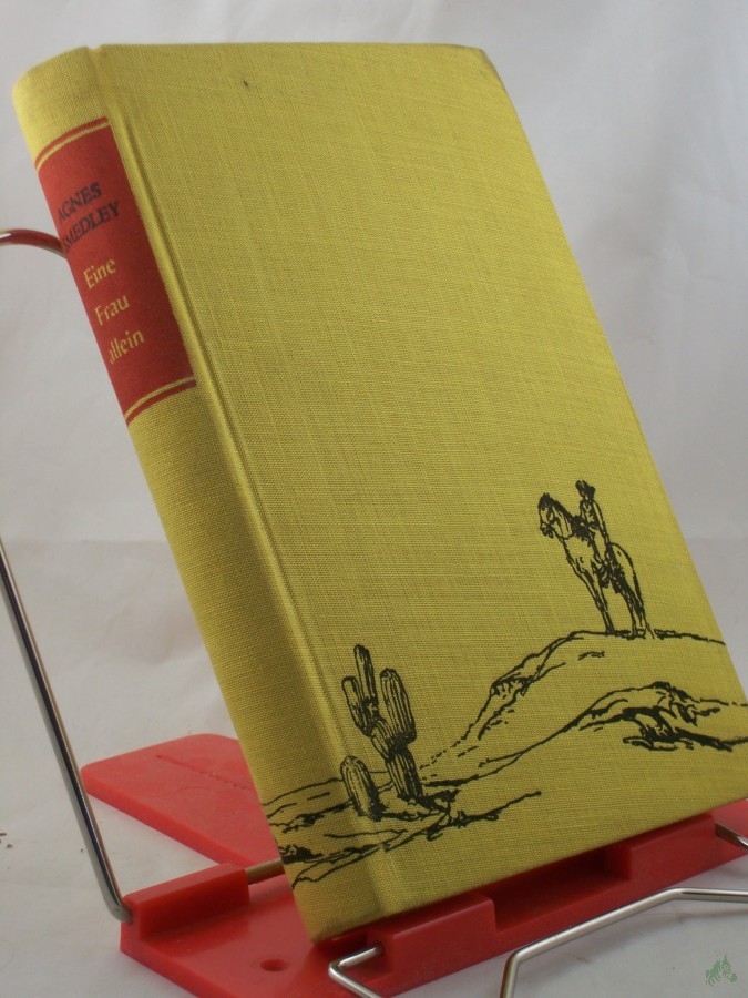 Artikelbild 1 des Artikels “Eine Frau allein : Mein Lebensroman / Agnes Smedley. Aus dem für d. dt. Ausg. von d. Verf. korrig. u. mit Zusätzen vers. amerikan. Ms. übers. von Julian Gumpertz “