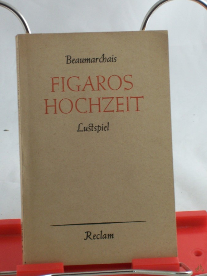Artikelbild 1 des Artikels “Figaros Hochzeit oder Der tolle Tag : Lustspiel in 5 Akten / Beaumarchais. Aus d. Franz. übertr. v. Alice u. Hans Seiffert “