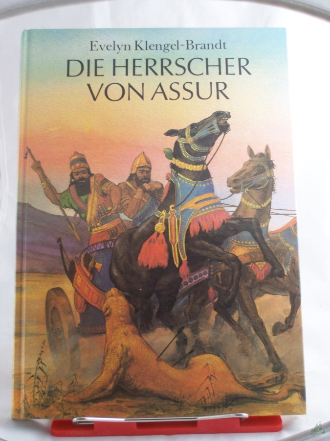 Product image 1 of the product “Die Herrscher von Assur : ein wiederentdecktes Reich im Alten Orient / Evelyn Klengel-Brandt. Illustrationen von Manfred Rohrbeck ”