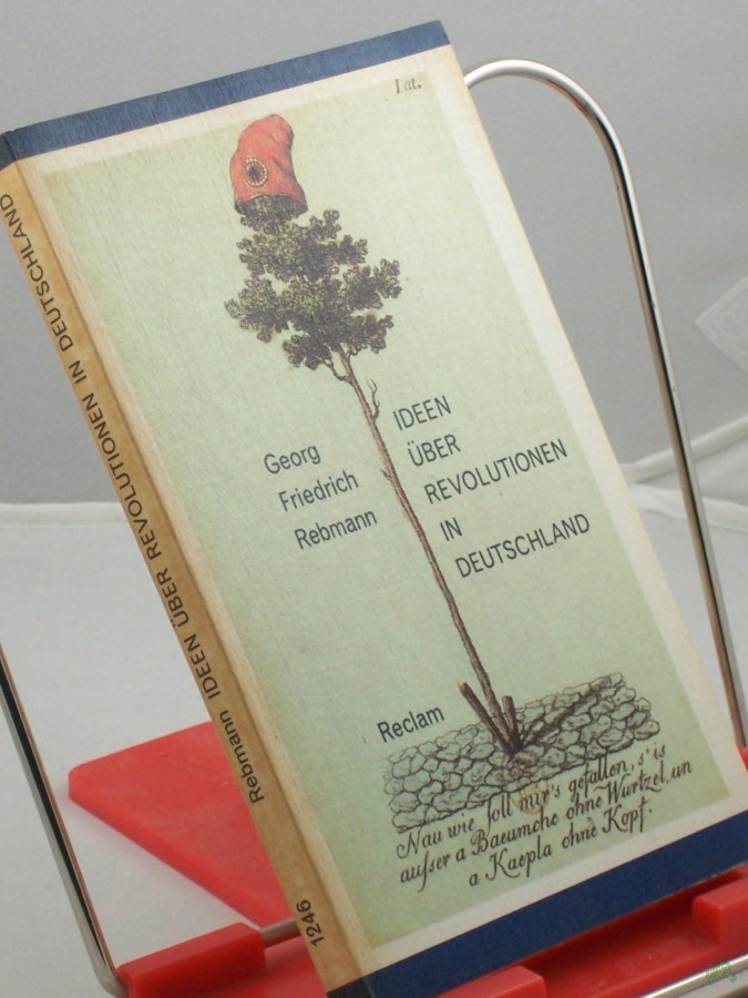 Product image 1 of the product “Ideen über Revolutionen in Deutschland : polit. Publizistik / Georg Friedrich Rebmann. [Hrsg. mit e. Essay: 