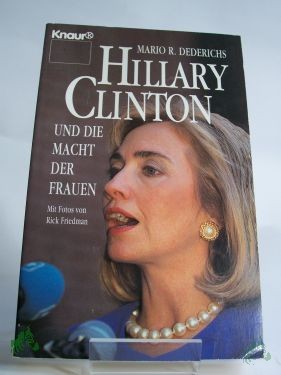 Artikelbild 1 des Artikels “Hillary Clinton und die Macht der Frauen / Mario R. Dederichs. Mit Fotos von Rick Friedman “