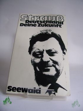 Artikelbild 1 des Artikels “Deutschland Deine Zukunft / Franz Josef Strauss “