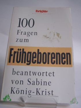 Product image 1 of the product “100 Fragen zum Frühgeborenen / beantwortet von Sabine König-Krist. Hrsg.: Anne Volk ”