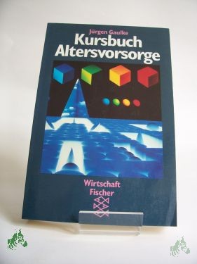 Product image 1 of the product “Kursbuch Altersvorsorge / Jürgen Gaulke ”