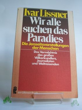 Product image 1 of the product “Wir alle suchen das Paradies : e. Vermächtnis / Ivar Lissner ”