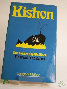 Artikelbild 1 des Artikels “Der seekranke Walfisch oder ein Israeli auf Reisen / Ephraim Kishon. Ins Dt. übertr. von Friedrich Torberg “