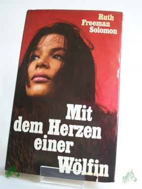 Artikelbild 1 des Artikels “Mit dem Herzen einer Wölfin / Ruth Freeman Solomon. Einzig berecht. Übers. aus d. Amerikan. von Gisela Stege “