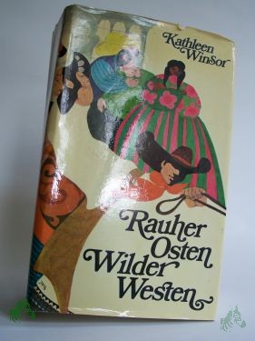Product image 1 of the product “Rauher Osten, wilder Westen : Roman / Kathleen Winsor. Übertr. aus d. Amerikan. von Gerda v. Uslar u. Gisela Stege ”
