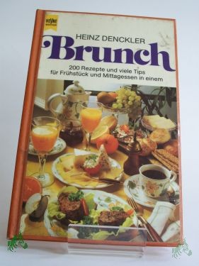 Artikelbild 1 des Artikels “Brunch : 200 Rezepte u. viele Tips für Frühstück u. Mittagessen in einem / Heinz Denckler “