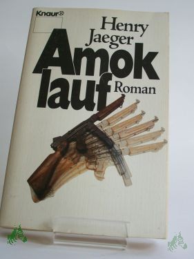 Artikelbild 1 des Artikels “Amoklauf : Roman / Henry Jaeger “