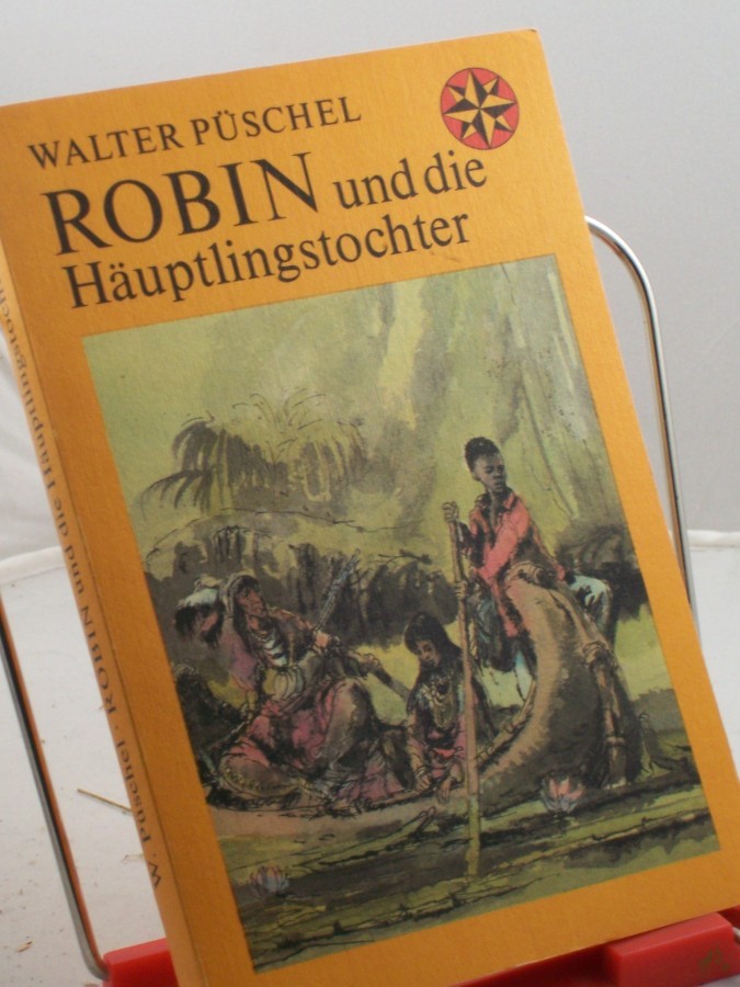 Artikelbild 1 des Artikels “Robin und die Häuptlingstochter / Walter Püschel. Illustrationen von Gerhard Goßmann “